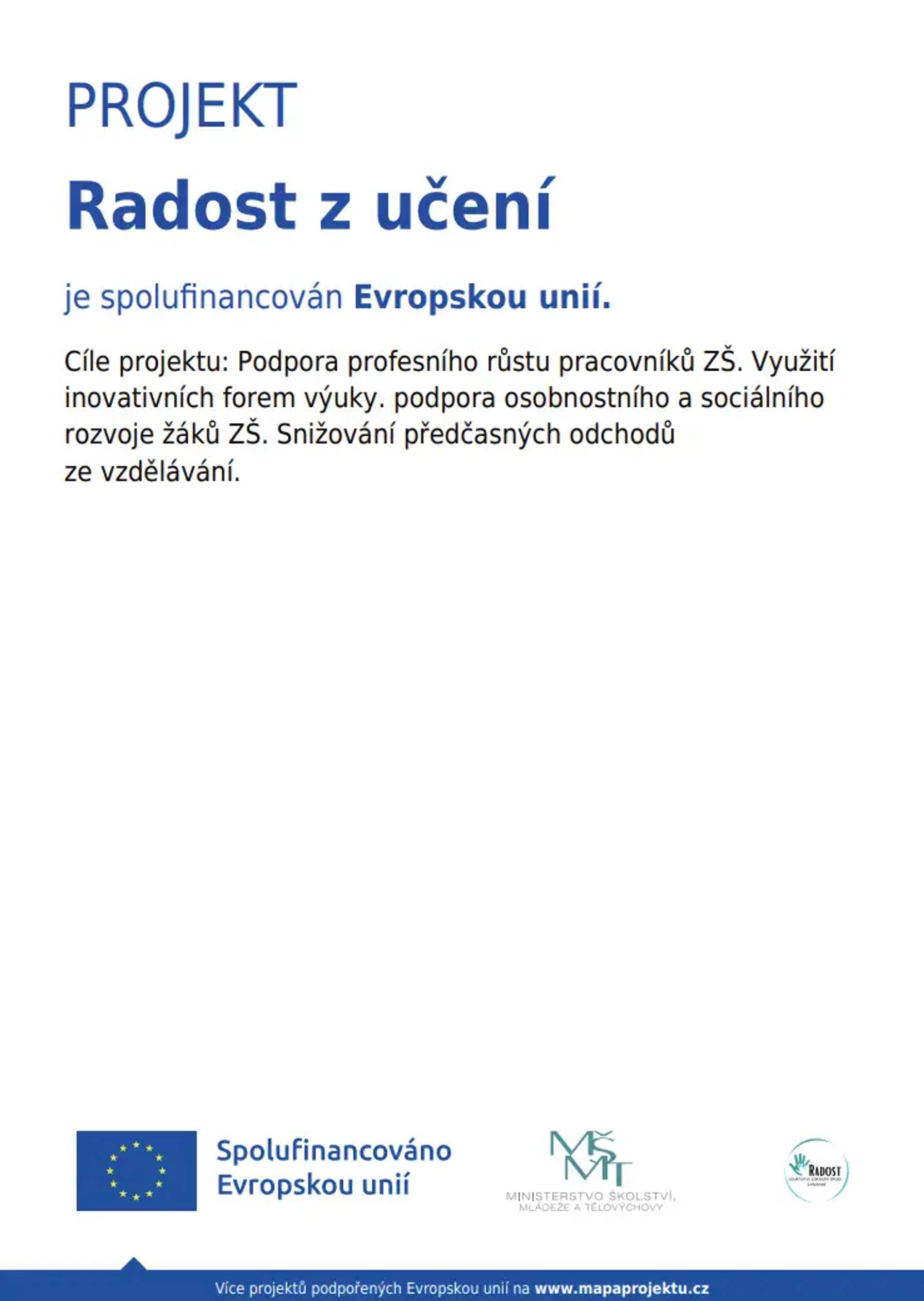 Dokument s cíli projektu zaměřeného na podporu profesního růstu pracovníků základní školy, využívání inovativních forem výuky a rozvoj osobnostních a sociálních kompetencí žáků, včetně snižování předčasných odchodů ze vzdělávání.